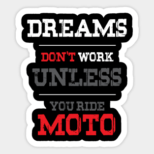 Dreams Don't Work Unless You Ride Moto Sticker